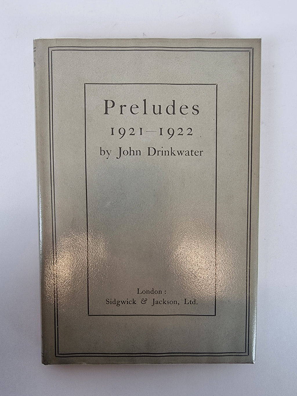 Preludes: 1921 - 1922, John Drinkwater — 1st Edition, Signed