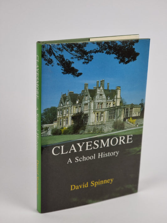 Clayesmore: A School History, David Spinney, 1st Edition