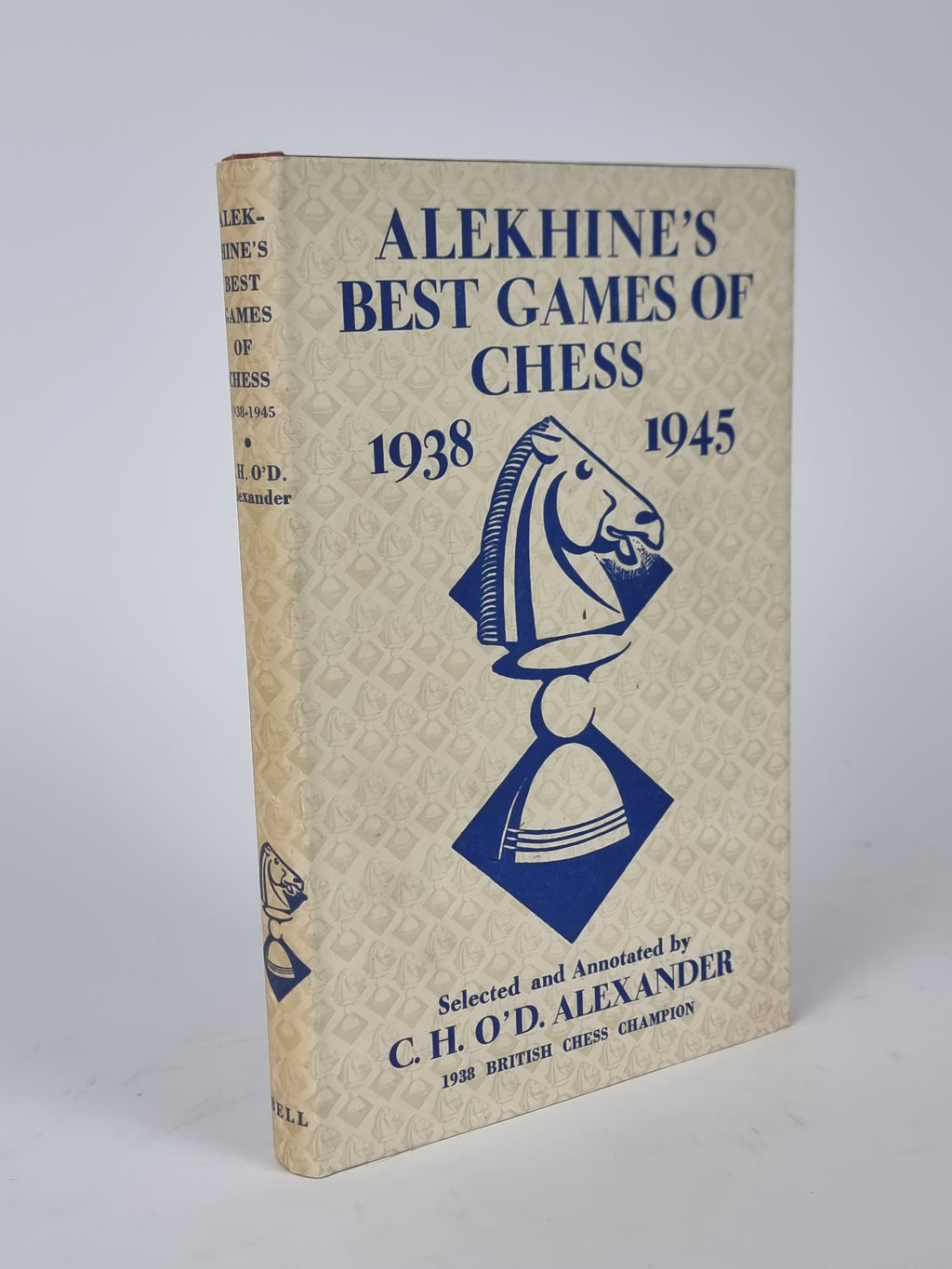Alekhine's Best Games of Chess: 1938 - 1945, C.H.O' D. Alexander — 1st Edition