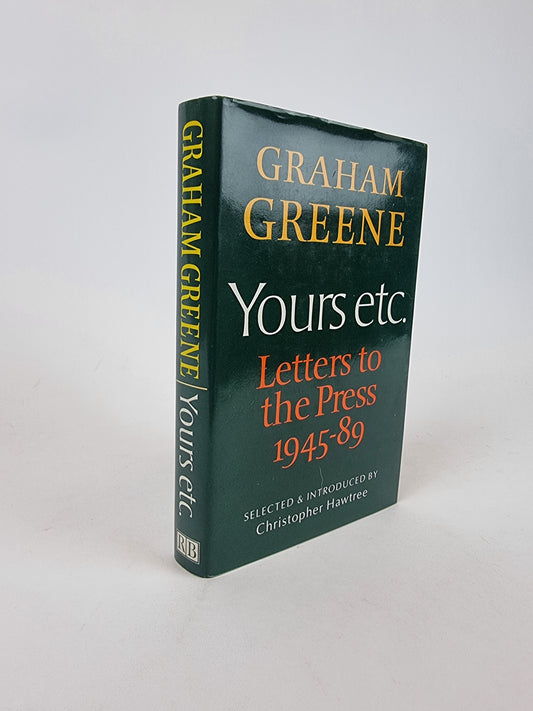Yours etc. Letters to the Press 1945 - 89, Graham Greene — 1st Edition