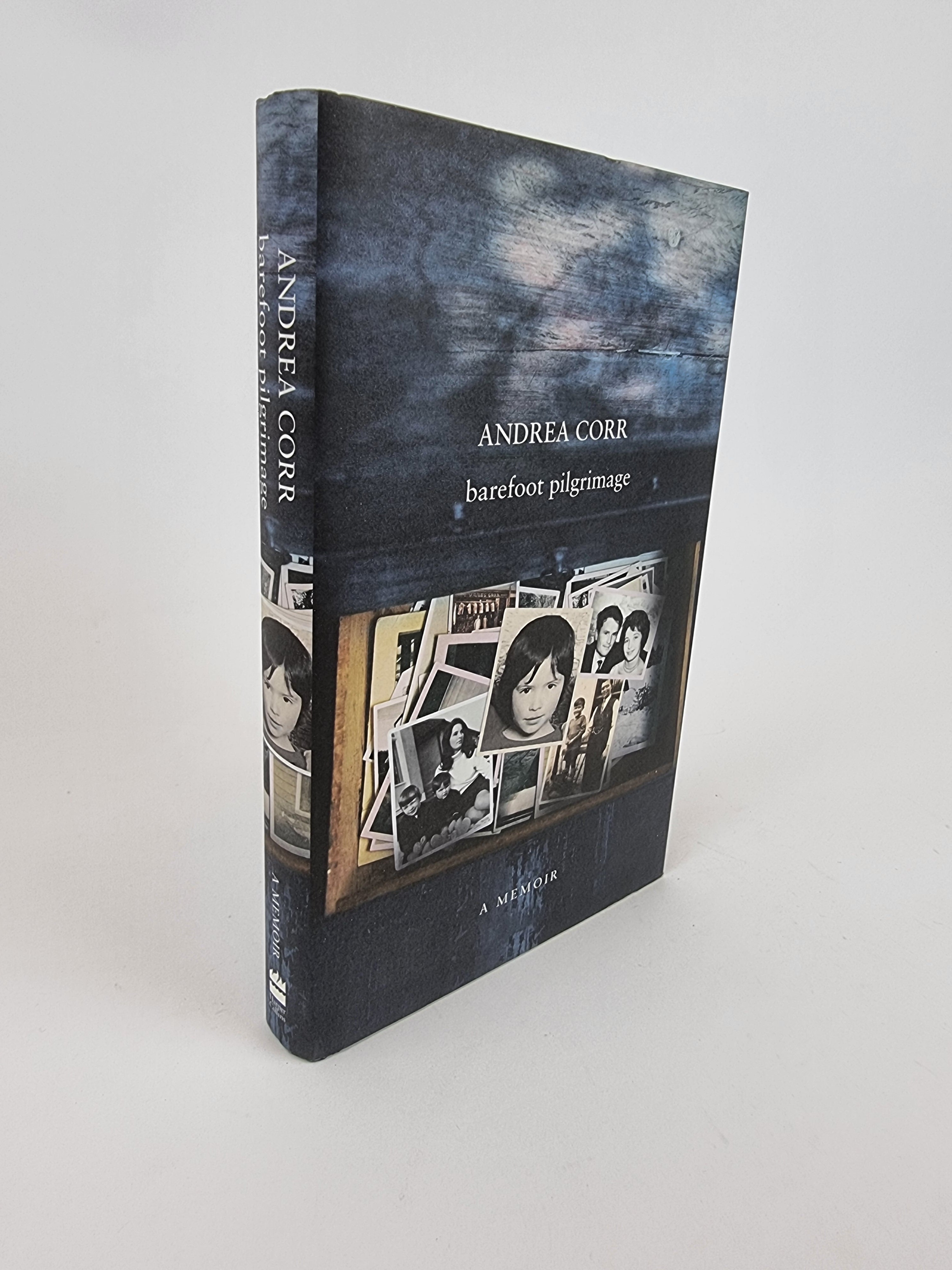 Barefoot Pilgrimage: A Memoir, Andrea Corr — 1st Edition
