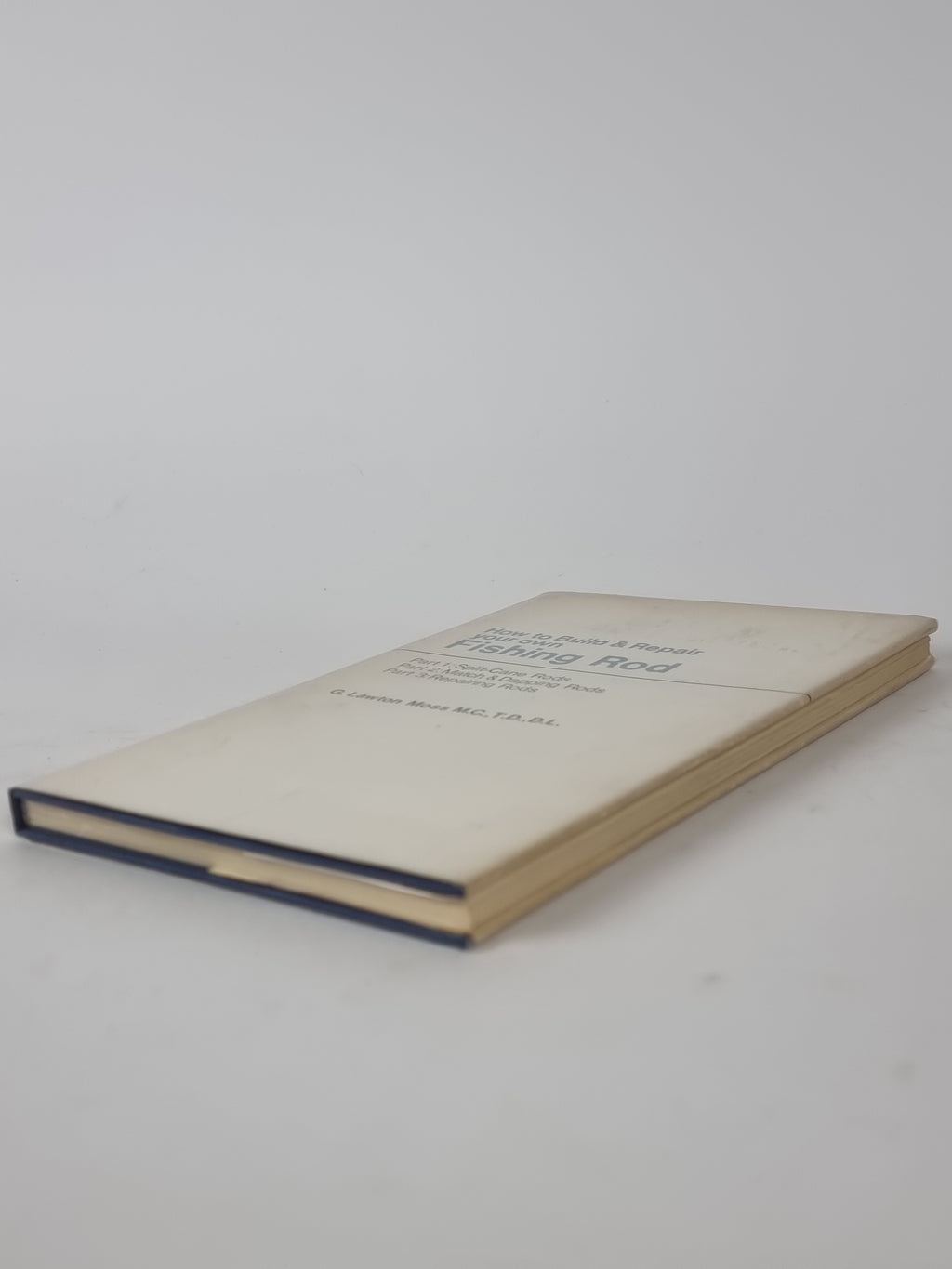 How to Build & Repair your own Fishing Rod, G. Lawton Moss — 1st Edition