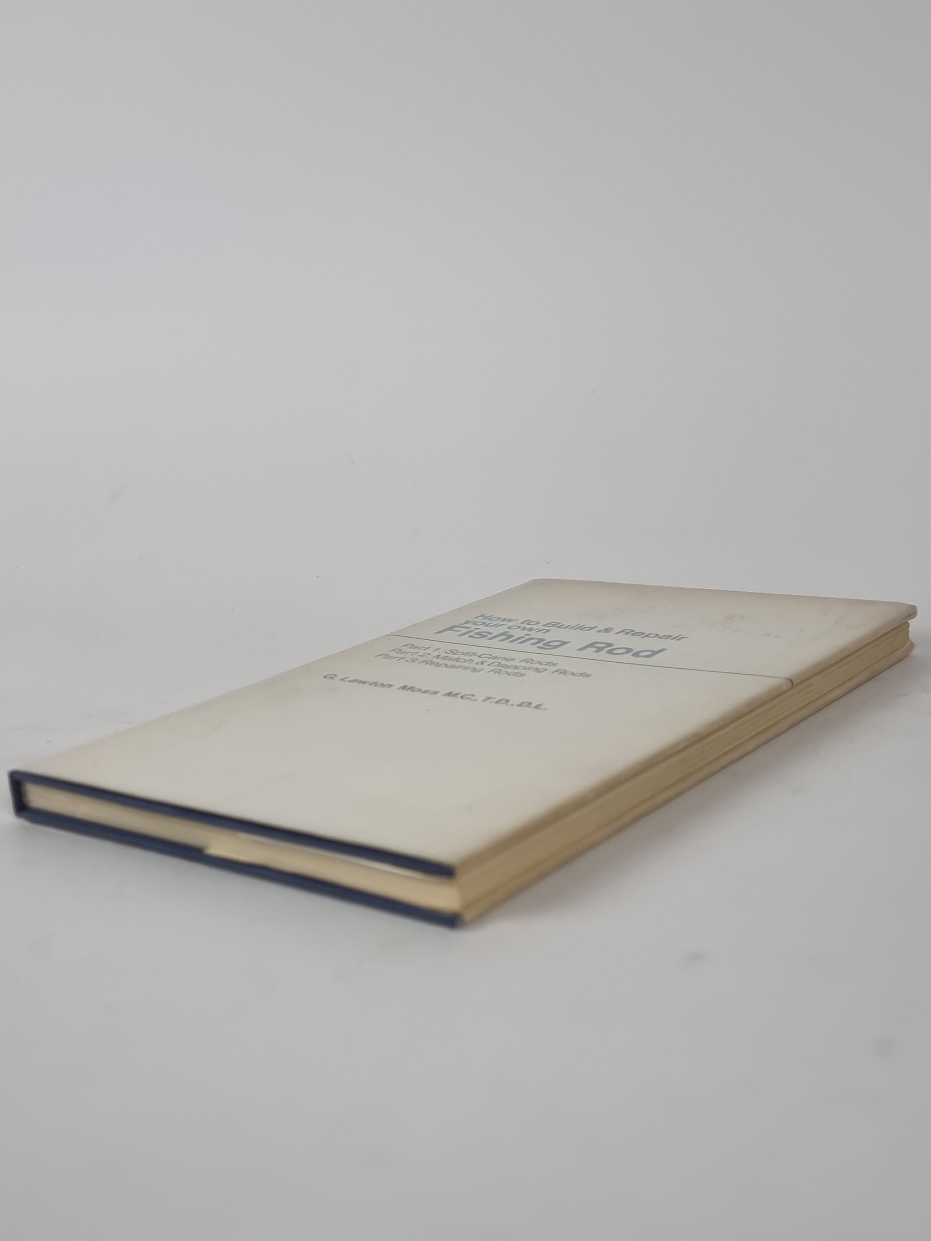How to Build & Repair your own Fishing Rod, G. Lawton Moss — 1st Edition