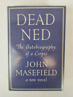 Dead Ned and Live & Kicking Ned, John Masefield — 1st Edition/Printing