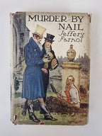 Murder By Nail, Jeffery Farnol — 1st Edition