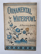 Ornamental Waterfowl: A Practical Manual, Rose Hubbard — 1st Edition