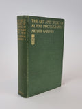 The Art and Sport of Alpine Photography, Arthur Gardner — 1st Edition