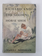 Richard and the Golden Horse Shoe, Violet Needham — 1st Edition