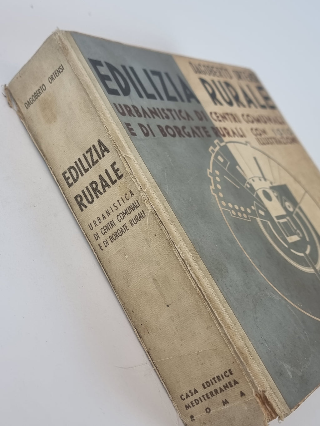 Edilizia Rurale: Urbanistica di Centri Comunali e di Borgate Rurali, Dagoberto Ortensi
