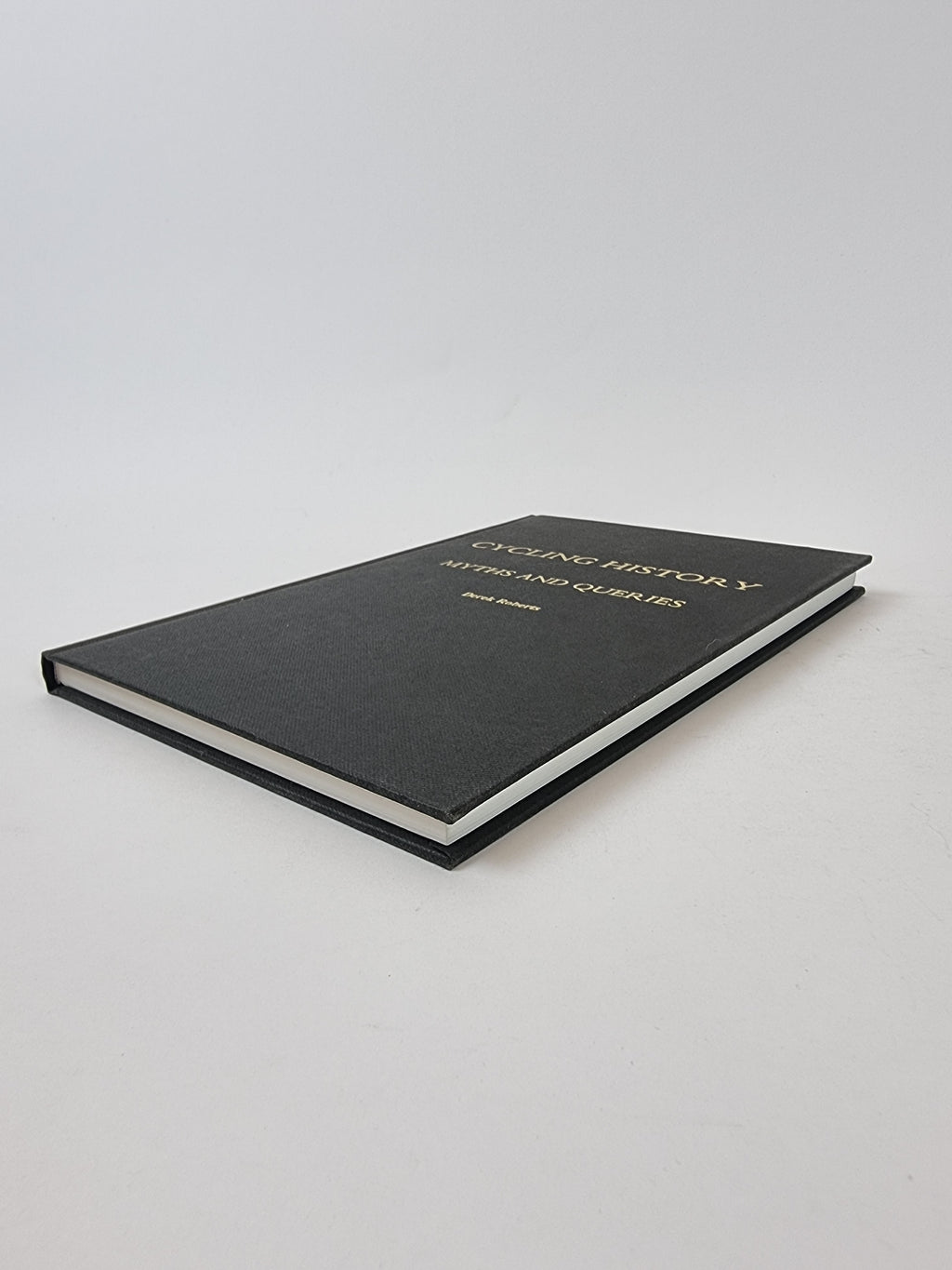 Cycling History: Myths and Queries, Derek Roberts — Signed, Limited Edition