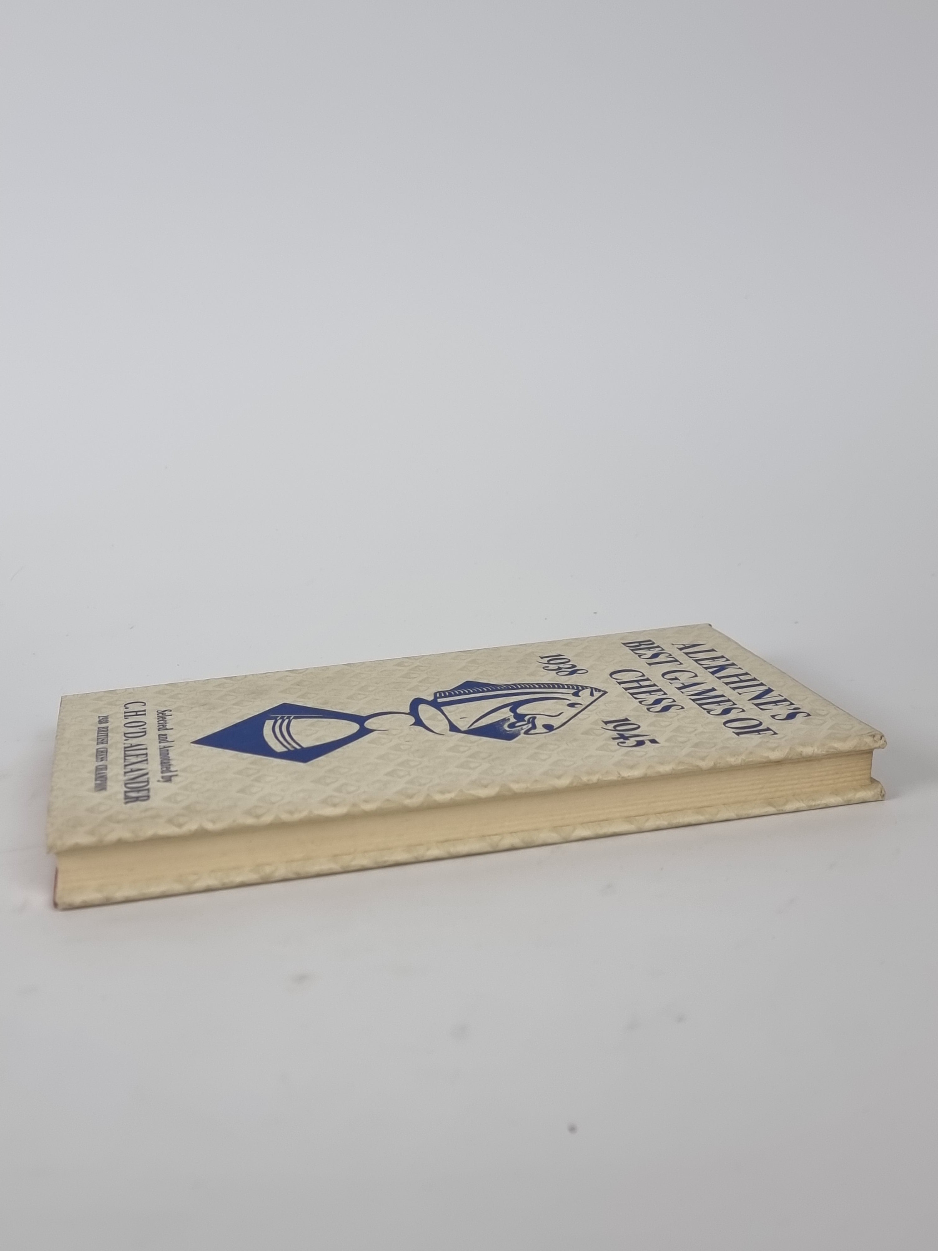 Alekhine's Best Games of Chess: 1938 - 1945, C.H.O' D. Alexander — 1st Edition