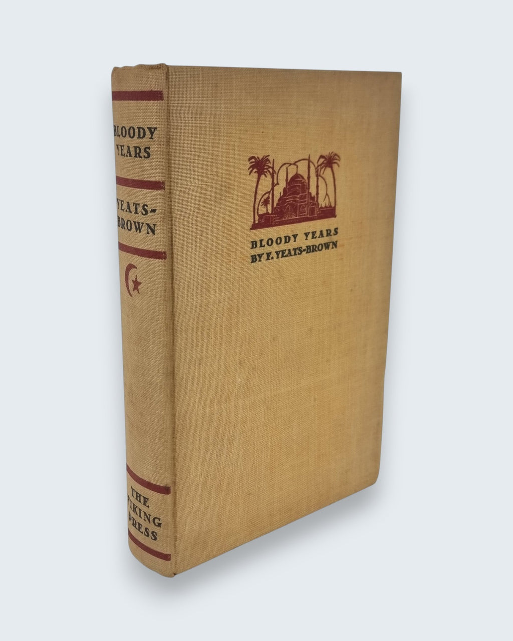Bloody Years, Francis Yeats-Brown — 1st Edition, Signed Presentation Copy