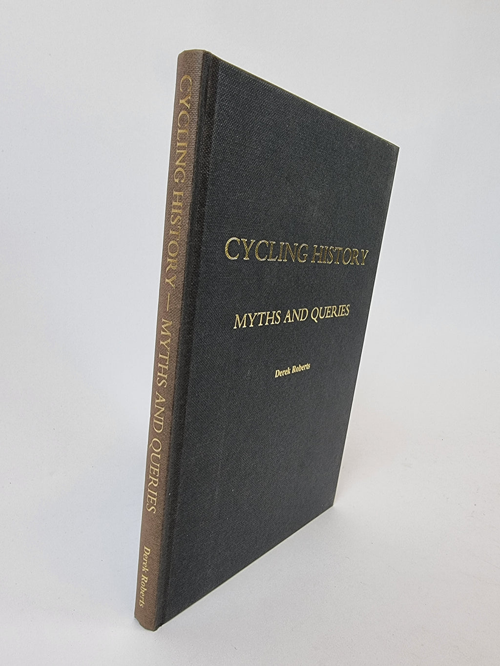 Cycling History: Myths and Queries, Derek Roberts — Signed, Limited Edition