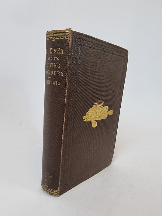 The Sea and Its Living Wonders, Dr. G. Hartwig — 1st Presentation Copy
