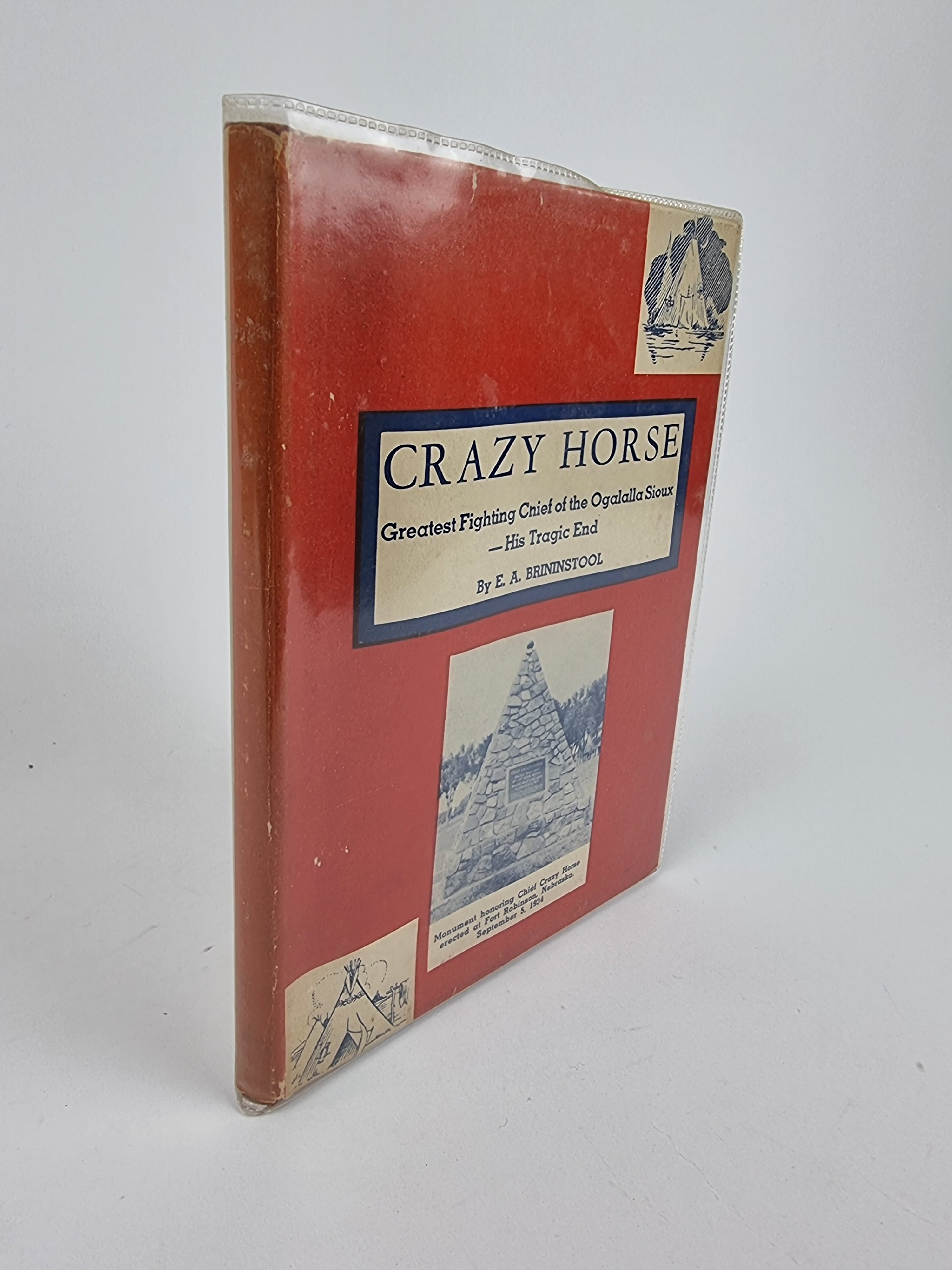Crazy Horse: His Tragic End, E. A. Brininstool — 1st Edition/Printing