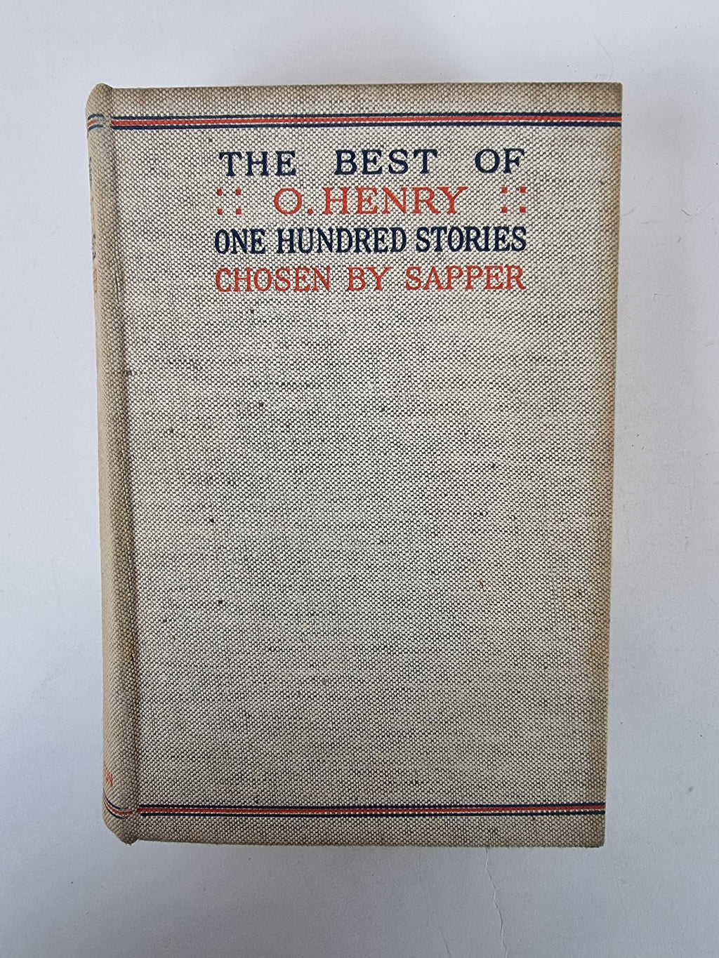 The Best of O. Henry: One Hundred Stories Chosen by Sapper