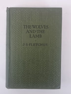 The Wolves and the Lamb, J. S. Fletcher — 1st UK Edition