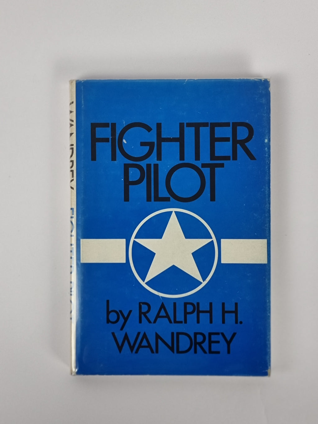 Fighter Pilot, Ralph H. Wandrey — 1st Edition (1979), RARE