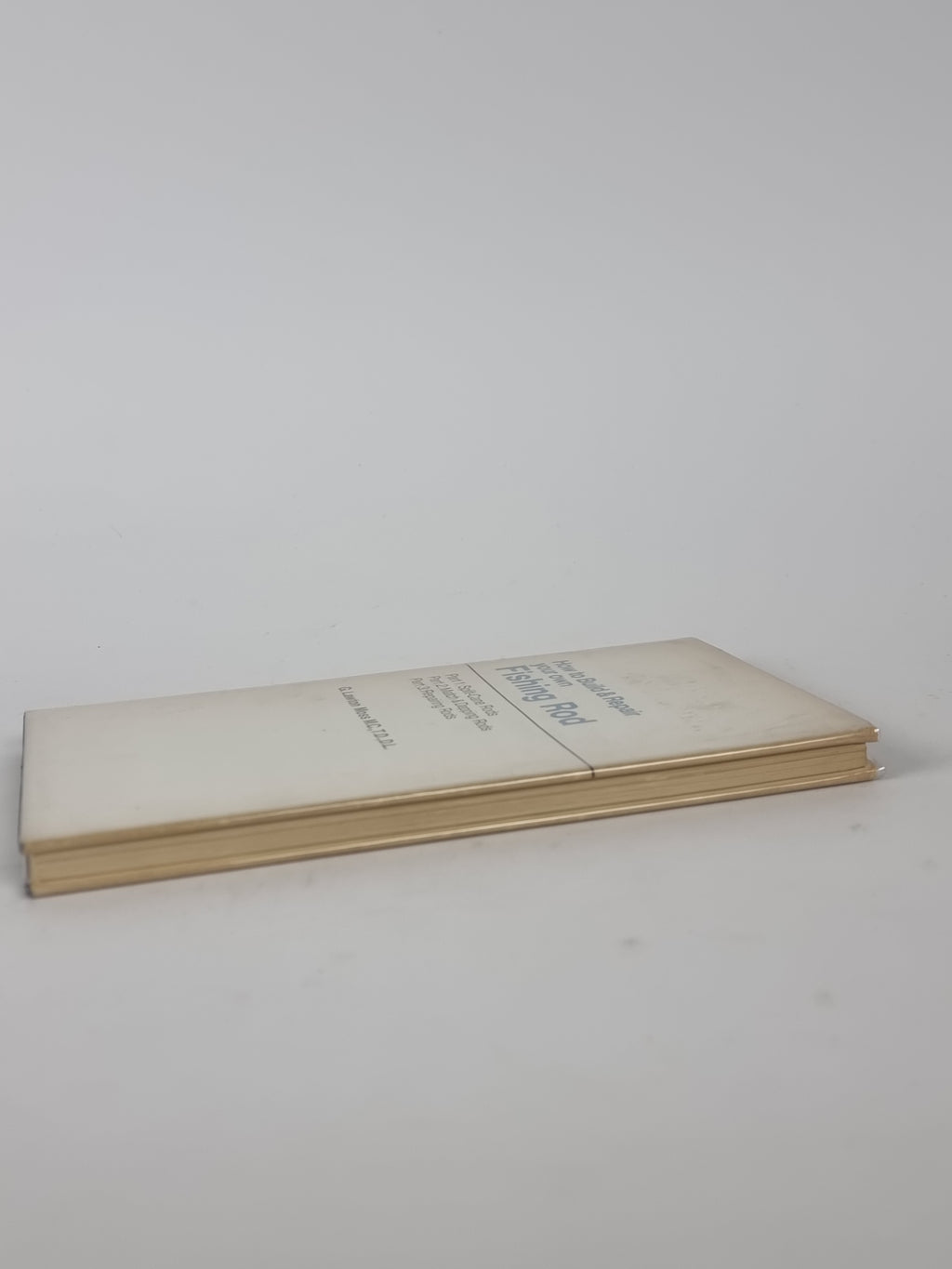How to Build & Repair your own Fishing Rod, G. Lawton Moss — 1st Edition