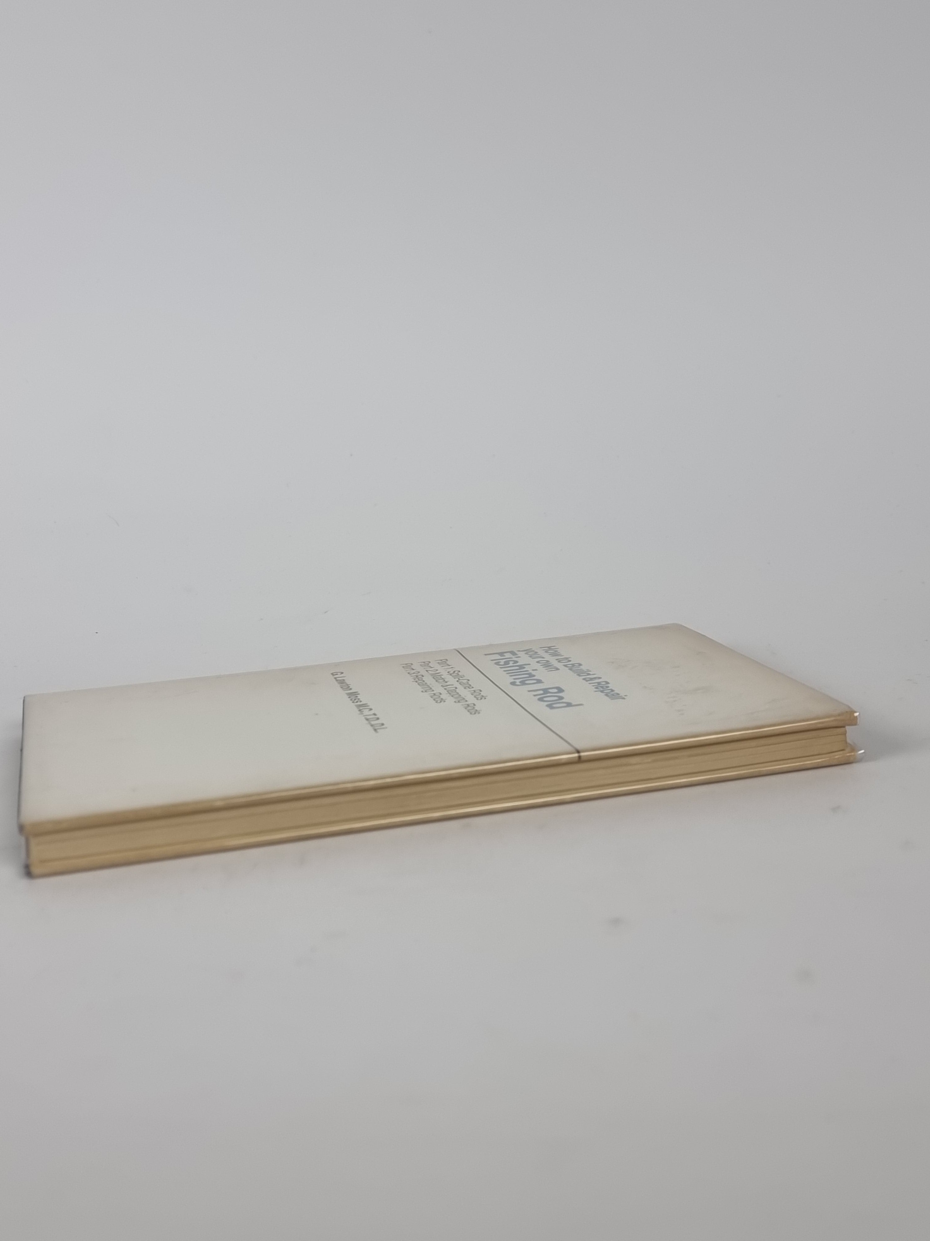 How to Build & Repair your own Fishing Rod, G. Lawton Moss — 1st Edition