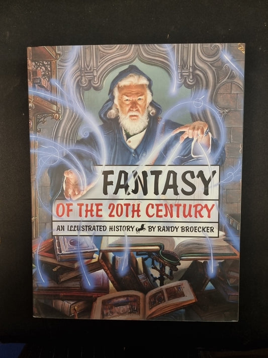 Fantasy of the 20th Century: An Illustrated History by Randy Broecker...