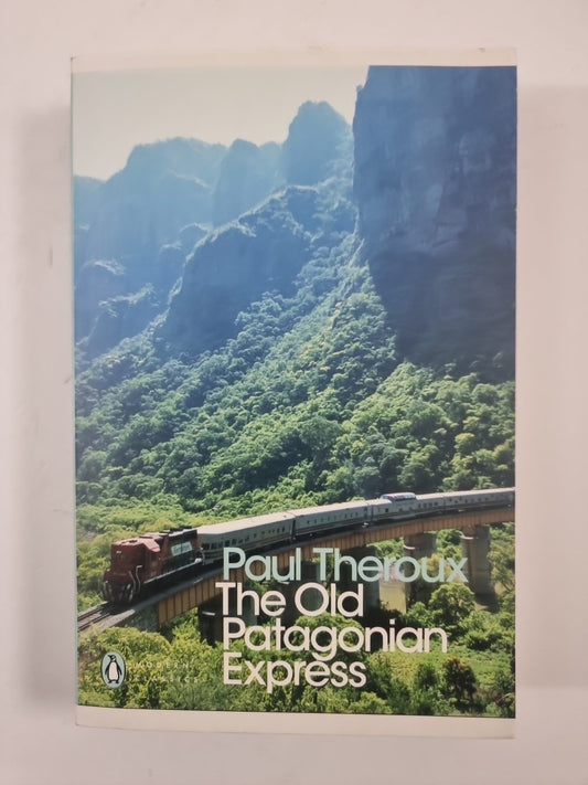 The Old Patagonian Express: By Train Through the Americas 