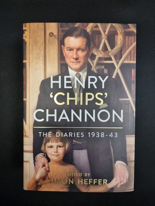 Henry 'Chips' Channon: The Diaries (Volume 2): 1938-43 by Chips Channon
