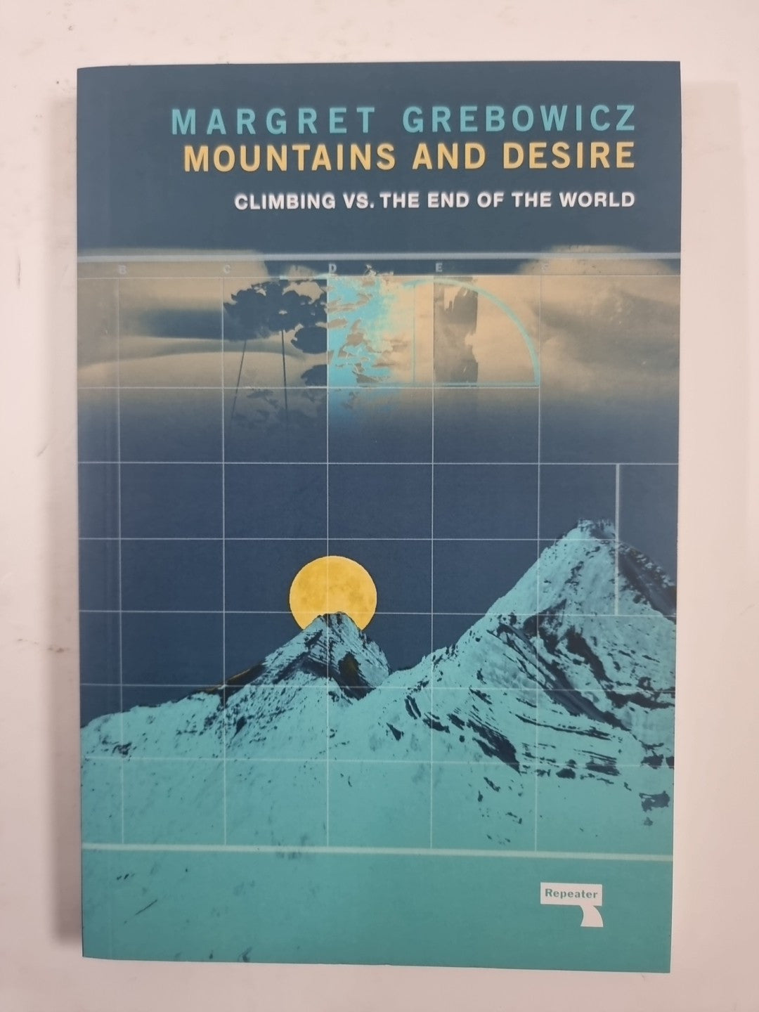 Mountains and Desire: Climbing  Margret Grebowicz 