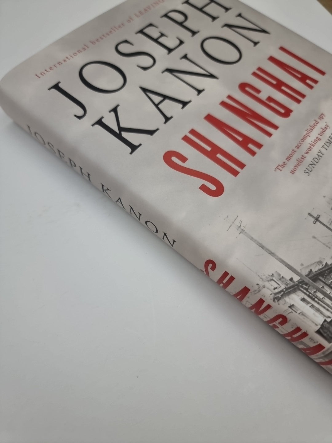 Shanghai: A gripping new wartime thri. Kanon, Joseph 1st Edition Signed