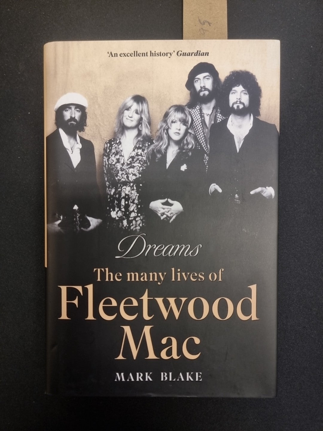 Dreams: The Many Lives of Fleetwood Mac by Mark Blake 