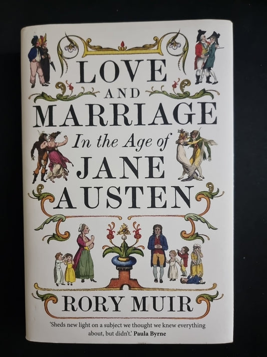 Love and Marriage in the Age of Jane Austen 