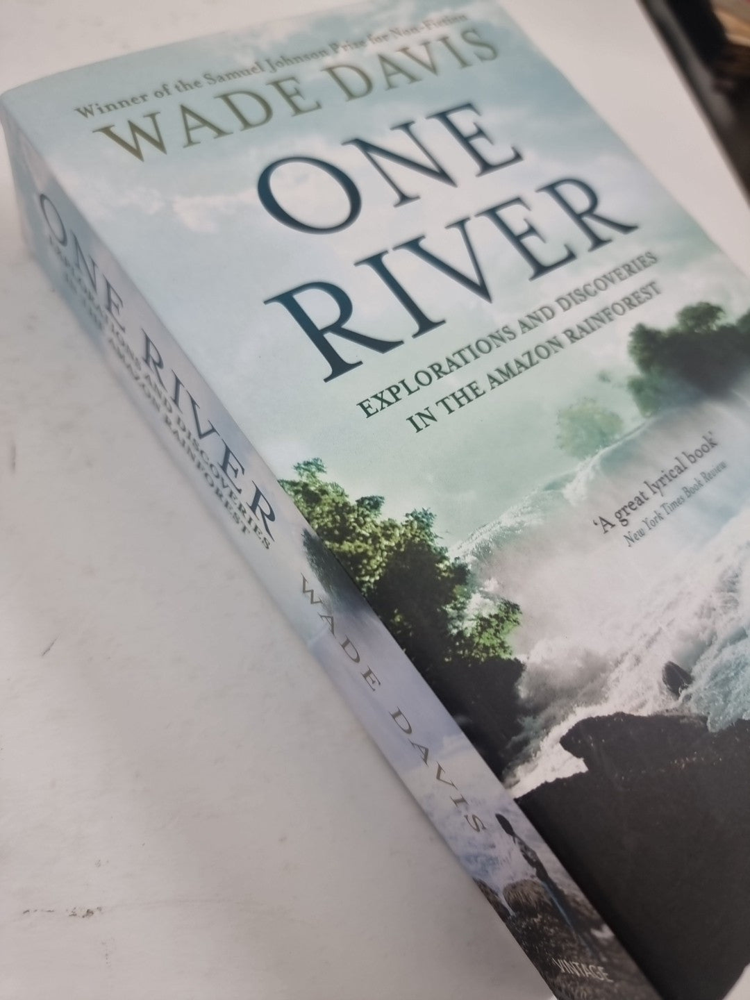 One River: Explorations and Discoveries Davis Wade 