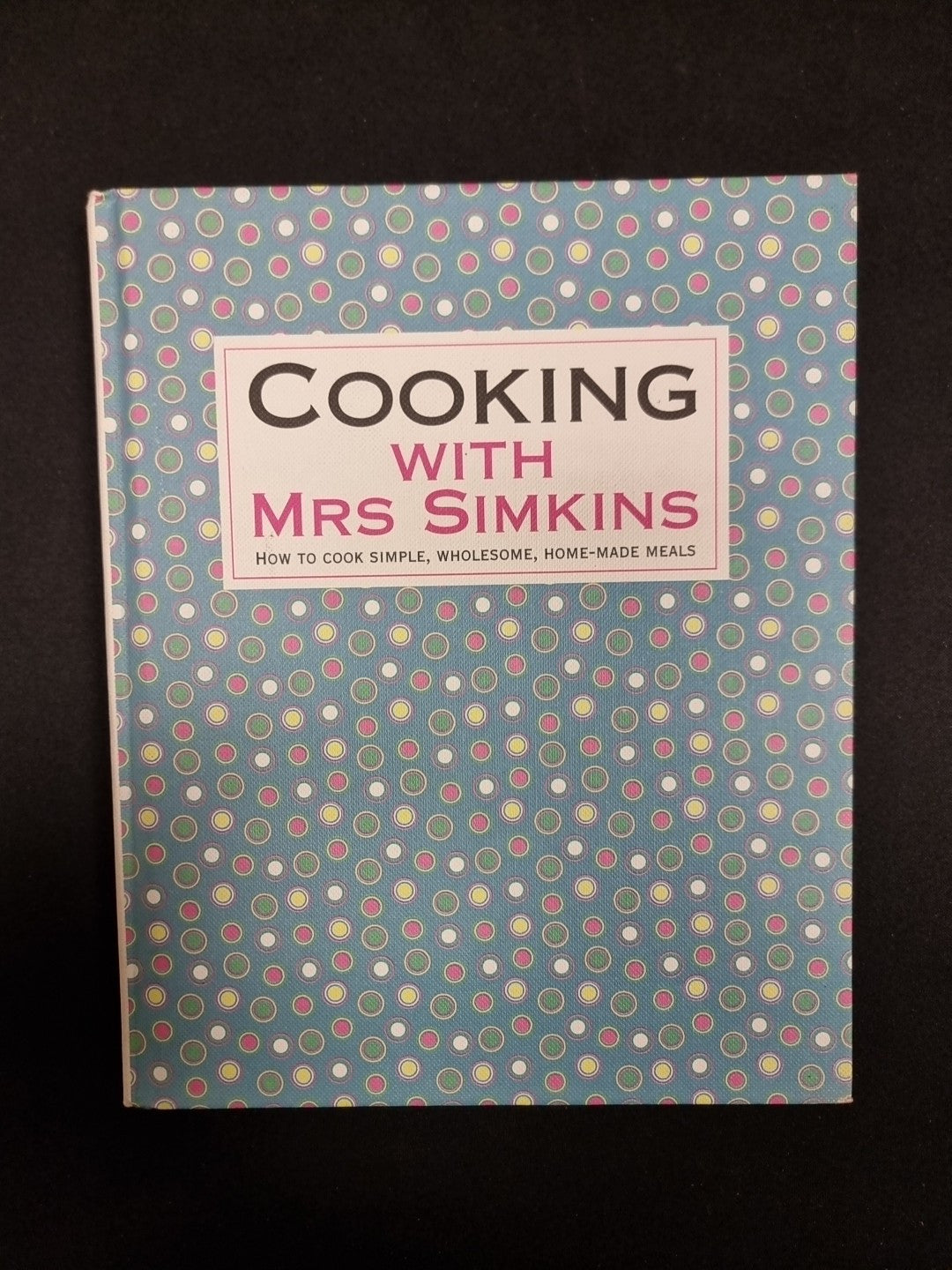 Cooking With Mrs Simkins by Sue Simkins (Hardcover, 2010)