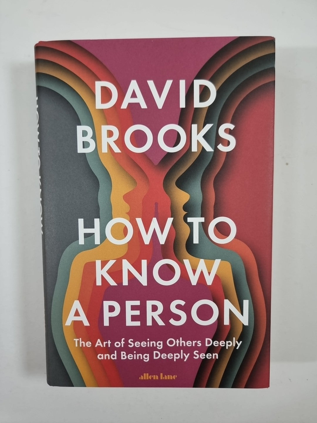 How To Know a Person: The Art of Seeing Others Deeply 