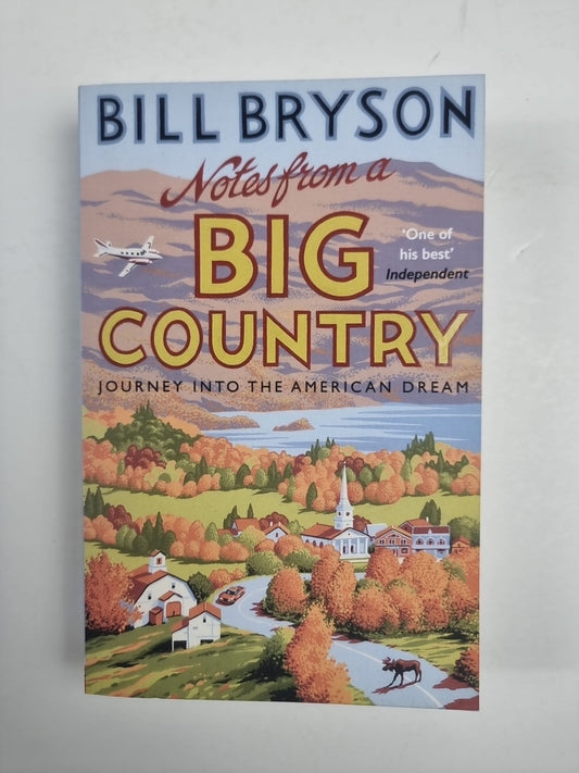 Notes From A Big Country: Journey into the American Dream 