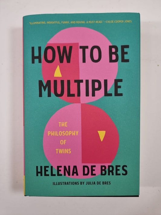How to be Multiple Helena de Bres 