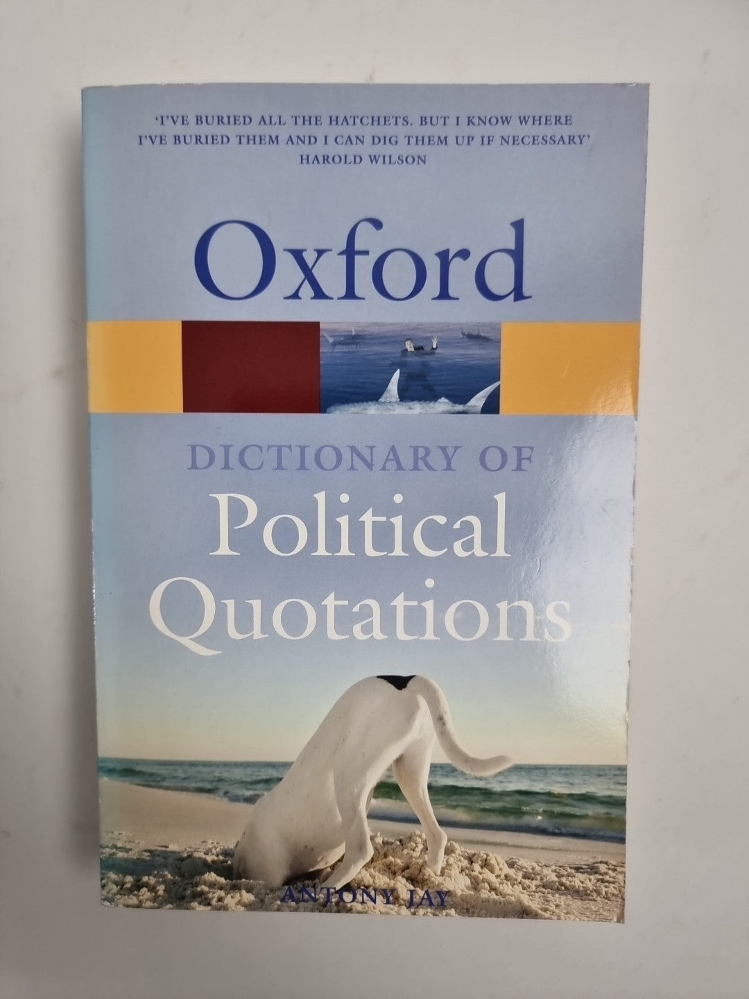 The Oxford Dictionary of Political Quotations by Anthony Jay New Free Delivery