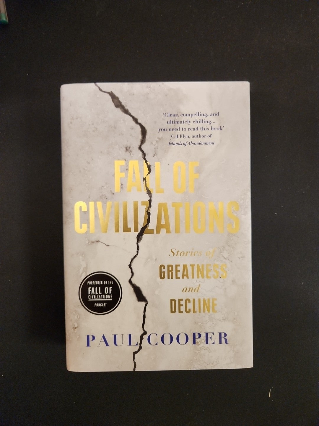 Fall of Civilizations: Stories of Greatness and Decline by Paul Cooper New