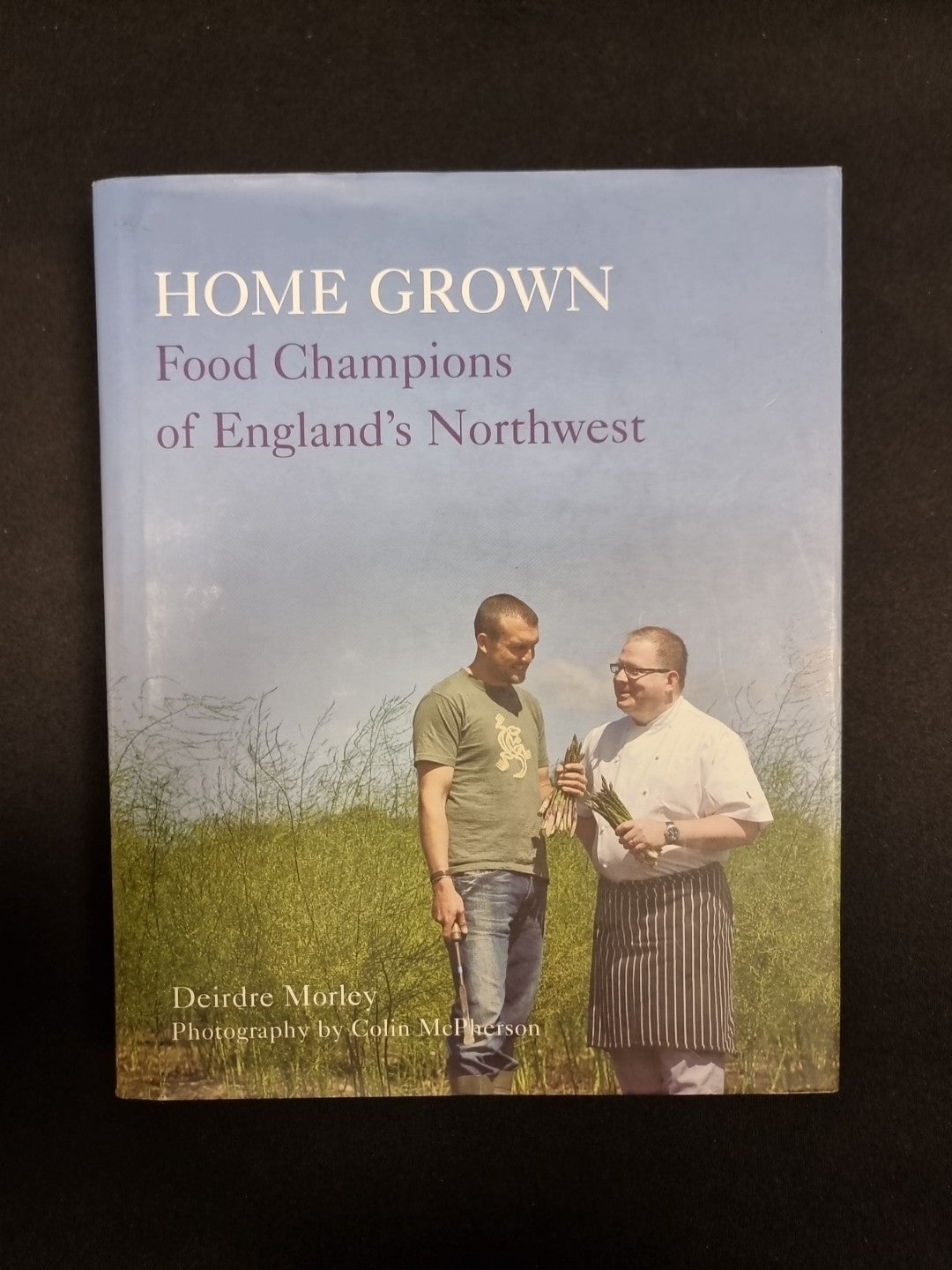 Home Grown: Food Champions of England's Northwest 