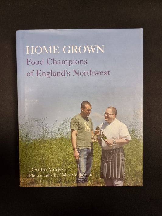 Home Grown: Food Champions of England's Northwest 