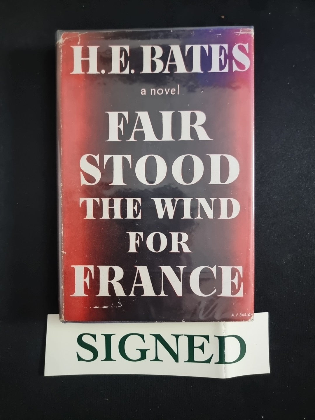 1944 Fair Stood the Wind for France by H. E. Bates - Rare SIGNED First Edition