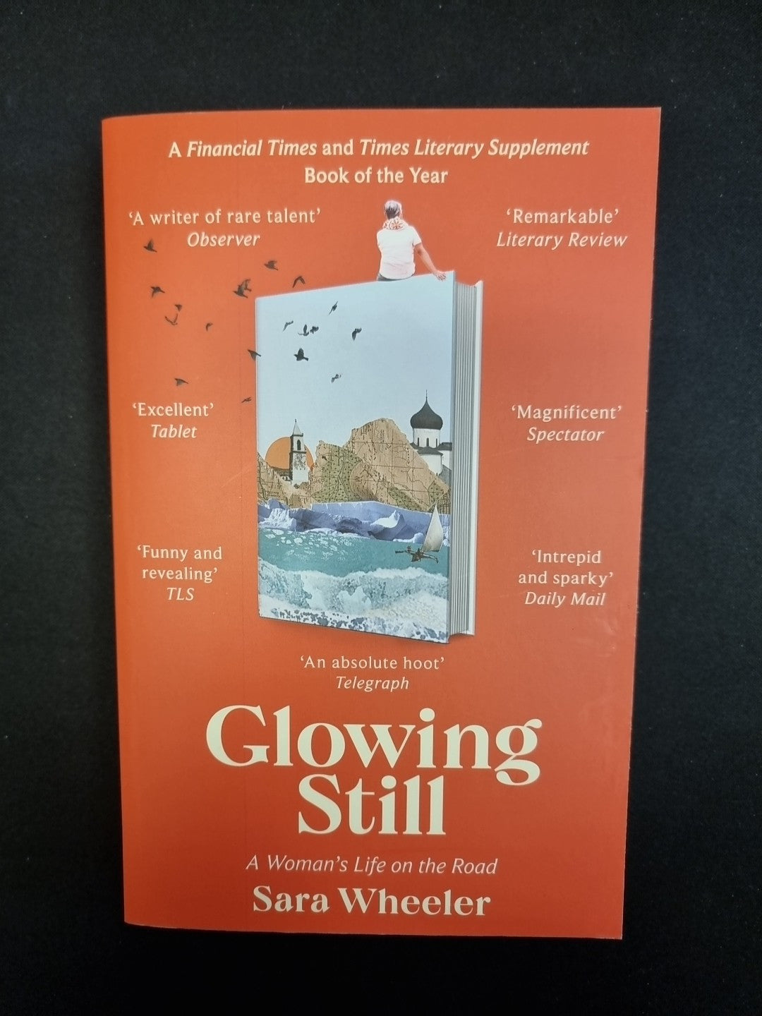 Glowing Still  Sara Wheeler