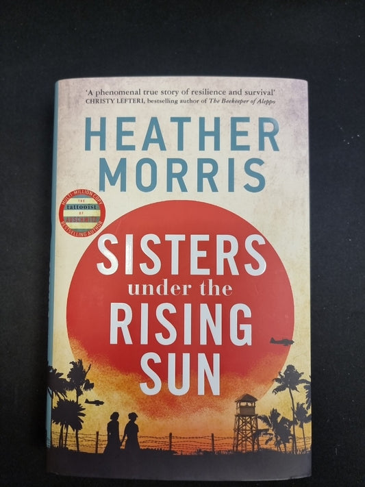 *SIGNED BY AUTHOR*  Sisters under the Rising Sun by Heather Morris