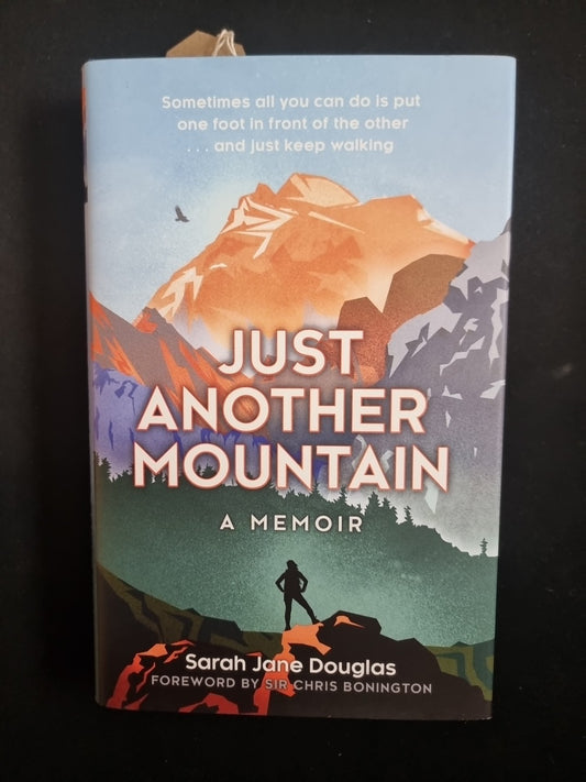 Just Another Mountain: A Memoir by Sarah Jane Douglas ( 2019)