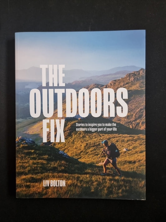 The Outdoors Fix  Liv Bolton 