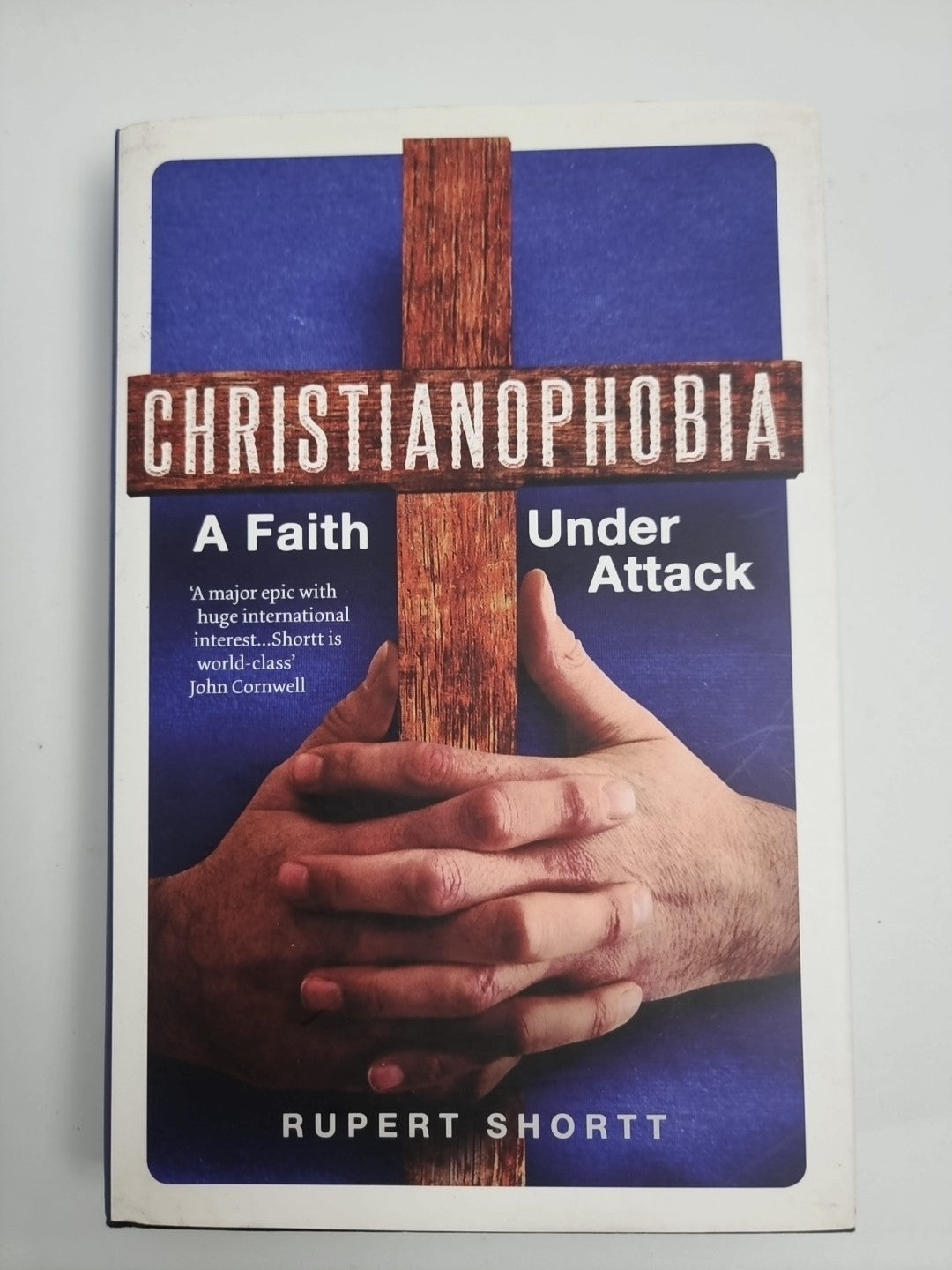 Christianophobia: A Faith Under Attack, Shortt, Rupert New Free Tracked Delivery