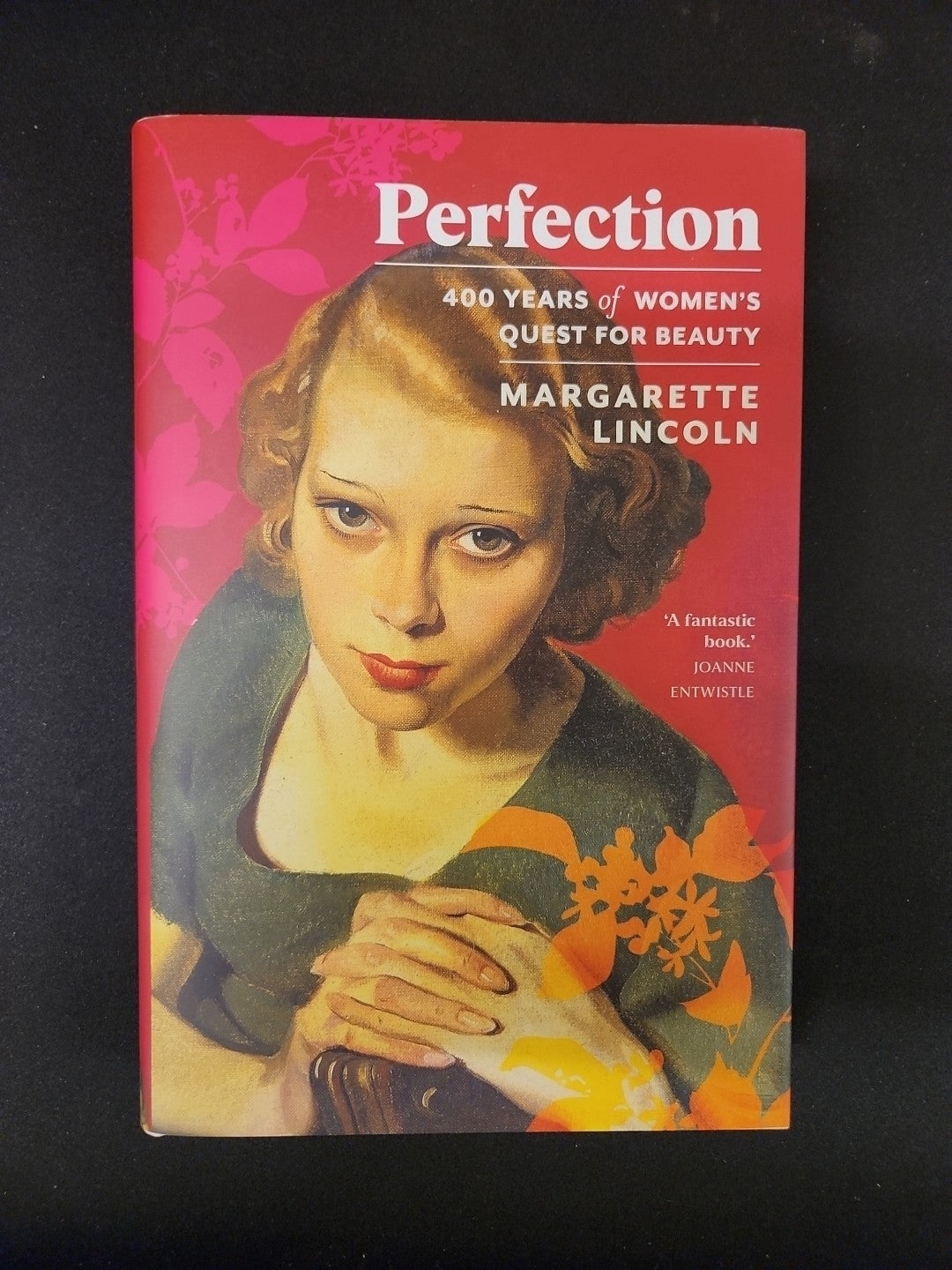 Perfection 400 Years of Women's Quest for Beauty Lincoln Margarette