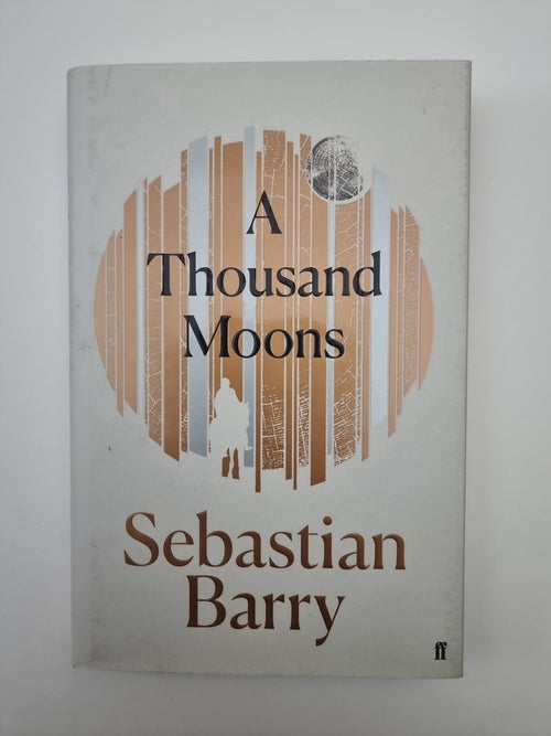 Barry, Sebastian : A Thousand Moons 1st Edition Signed 