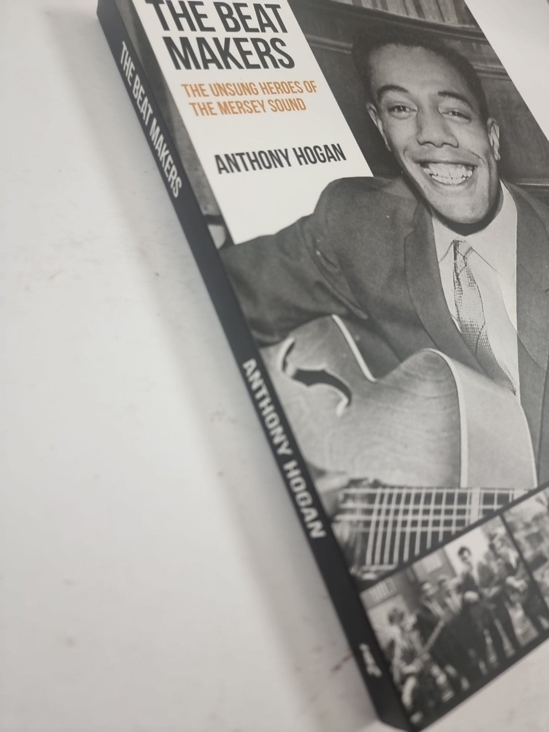 The Beat Makers: The Unsung Heroes of - Hogan, Anthony 