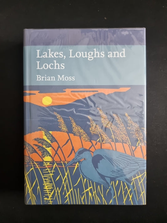 Lakes, Loughs and Lochs (Collins New Naturalist Library, Book 128) by Brian Moss